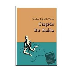 Çizgide Bir Kukla - Vildan Külahlı Tanış