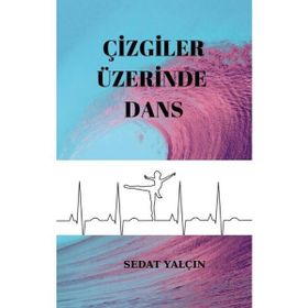 Çizgiler Üzerinde Dans - Sedat Yalçın