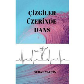 Çizgiler Üzerinde Dans - Sedat Yalçın
