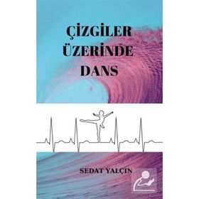 Çizgiler Üzerinde Dans - Sedat Yalçın