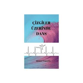 Çizgiler Üzerinde Dans - Sedat Yalçın