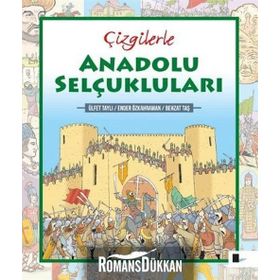 Çizgilerle Anadolu Selçukluları - Ülfet Taylı Ender Özkahraman Behzat Taş
