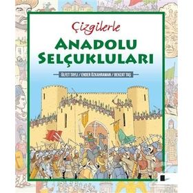 Çizgilerle Anadolu Selçukluları - Ülfet Taylı Ender Özkahraman Behzat Taş