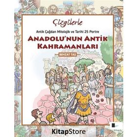 Çizgilerle Anadolu’nun Antik Kahramanları - Behzat Taş