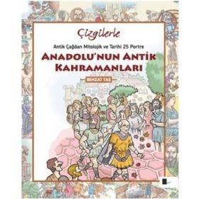 Çizgilerle Anadolu’nun Antik Kahramanları - Behzat Taş