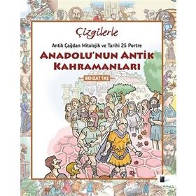 Çizgilerle Anadolu’nun Antik Kahramanları - Behzat Taş