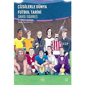 Çizgilerle Dünya Futbol Tarihi - David Squires