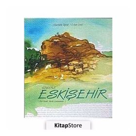 Çizgilerle Eskişehir-Mustafa Toprak Erkan İznik
