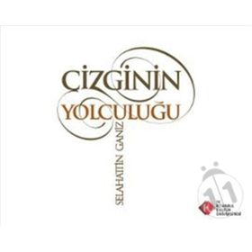 ÇİZGİNİN YOLCULUĞU - SELAHATTIN GANIZ