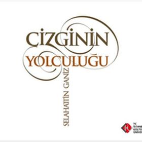 ÇİZGİNİN YOLCULUĞU - SELAHATTIN GANIZ
