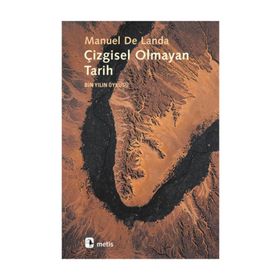 ÇİZGİSEL OLMAYAN TARIH BIN YILIN ÖYKÜSÜ - MANUEL DE LANDA