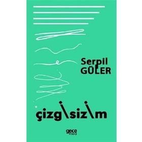 Çizgisizim - Serpil Güler