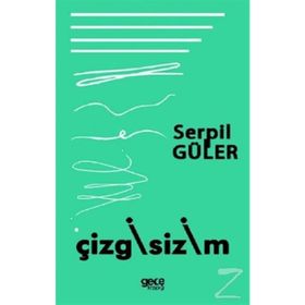 Çizgisizim - Serpil Güler