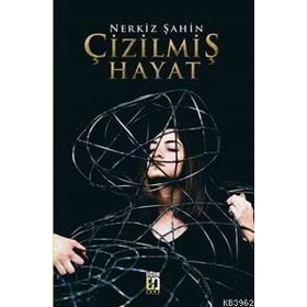 Çizilmiş Hayat - Nerkiz Şahin