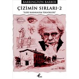 ÇİZİMİN SIRLARI 2 - İLERİ KARAKALEM TEKNIKLERI - BARRINGTON BARBER