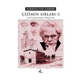 ÇİZİMİN SIRLARI 2 - İLERİ KARAKALEM TEKNIKLERI - BARRINGTON BARBER
