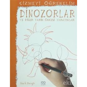 ÇIZMEYI ÖĞRENELIM - DINAZORLAR VE DIĞER TARIH ÖNCESI YARATIKLAR - GENEL