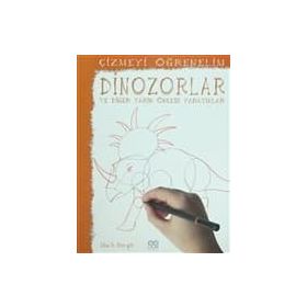 ÇIZMEYI ÖĞRENELIM - DINAZORLAR VE DIĞER TARIH ÖNCESI YARATIKLAR - GENEL