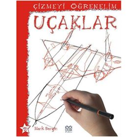 Çizmeyi Öğrenelim – Uçaklar - Mark Bergin