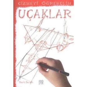 Çizmeyi Öğrenelim – Uçaklar - Mark Bergin