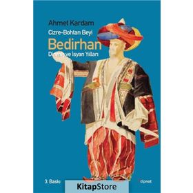 CIZRE-BOHTAN BEYI BEDIRHAN DİRENİŞ VE İSYAN YILLARI - AHMET KARDAM