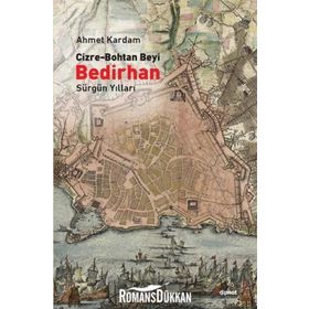 CIZRE-BOHTAN BEYI BEDIRHAN DİRENİŞ VE İSYAN YILLARI - AHMET KARDAM