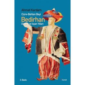 CIZRE-BOHTAN BEYI BEDIRHAN DİRENİŞ VE İSYAN YILLARI - AHMET KARDAM