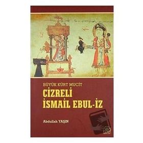 Cizreli İsmail Ebul-İz - Abdullah Yaşın