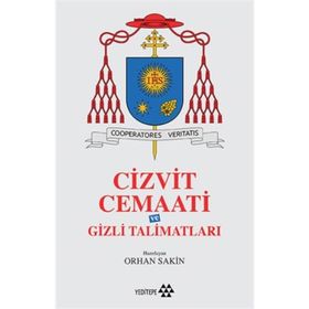 Cizvit Cemaati ve Gizli Talimatları - Orhan Sakin