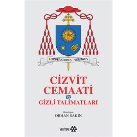 Cizvit Cemaati ve Gizli Talimatları - Orhan Sakin