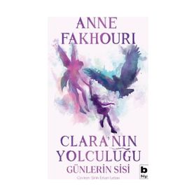 Clara'nın Yolculuğu - Günlerin Sisi - Anne Fakhouri