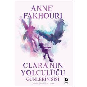 Clara'nın Yolculuğu - Günlerin Sisi - Anne Fakhouri