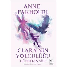 Clara'nın Yolculuğu - Günlerin Sisi - Anne Fakhouri