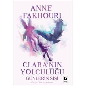 Clara'nın Yolculuğu - Günlerin Sisi - Anne Fakhouri