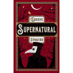 Classic Supernatural Stories - Various Authors