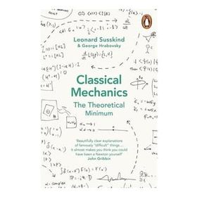 Classical Mechanics : The Theoretical Minimum - George Hrobovsky