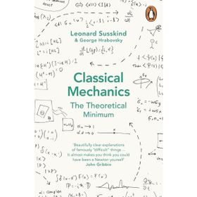 Classical Mechanics : The Theoretical Minimum - George Hrobovsky