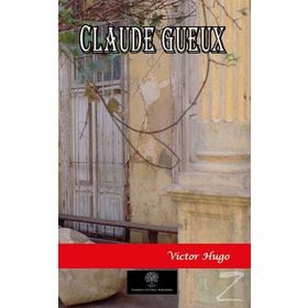 Claude Gueux - Victor Hugo