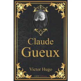 Claude Gueux - Victor Hugo
