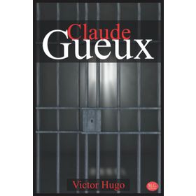 Claude Gueux - Victor Hugo