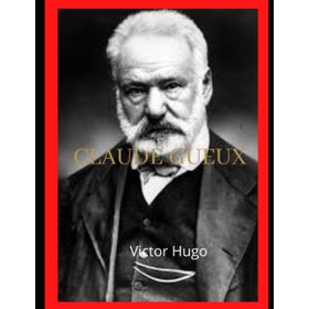 Claude Gueux - Victor Hugo