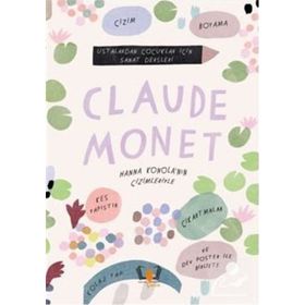 Claude Monet Ustalardan Çocuklar İçin Sanat Dersleri - Rachel Williams