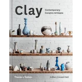 Clay : Contemporary Ceramic Artisans - Amber Creswell Bell