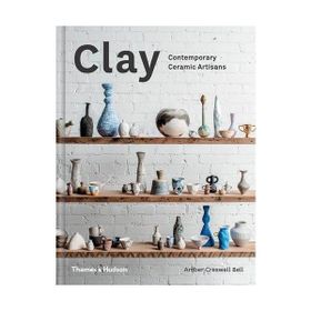 Clay : Contemporary Ceramic Artisans - Amber Creswell Bell