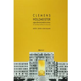 CLEMENS HOLZMEISTER ÇAĞIN DÖNÜMÜNDE BIR MIMAR - KOLEKTIF (ISBN:9789752307285)