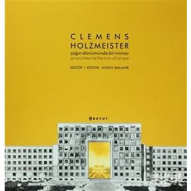 CLEMENS HOLZMEISTER ÇAĞIN DÖNÜMÜNDE BIR MIMAR - KOLEKTIF (ISBN:9789752307285)