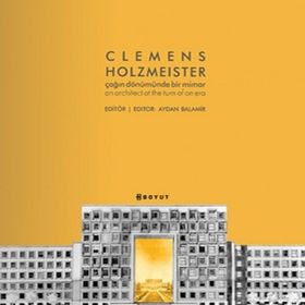 CLEMENS HOLZMEISTER ÇAĞIN DÖNÜMÜNDE BIR MIMAR - KOLEKTIF