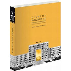 CLEMENS HOLZMEISTER ÇAĞIN DÖNÜMÜNDE BIR MIMAR - KOLEKTIF