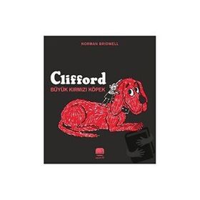 Clifford Büyük Kırmızı Köpek - Norman Bridwell - Uçan Fil Yayınları