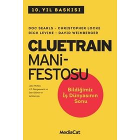 Cluetrain Manifestosu - Doc Searls Christopher Locke David Weinberger Rick Levine